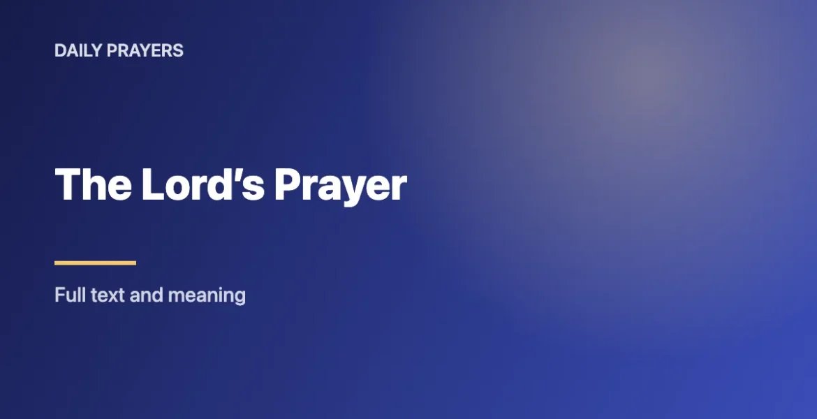 The Lord’s Prayer: Full Text and the Meaning of Each Petition