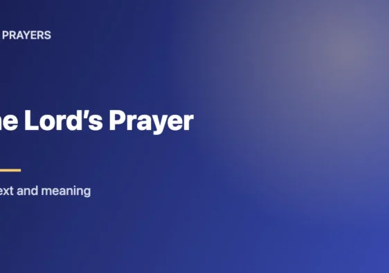 The Lord’s Prayer: Full Text and the Meaning of Each Petition