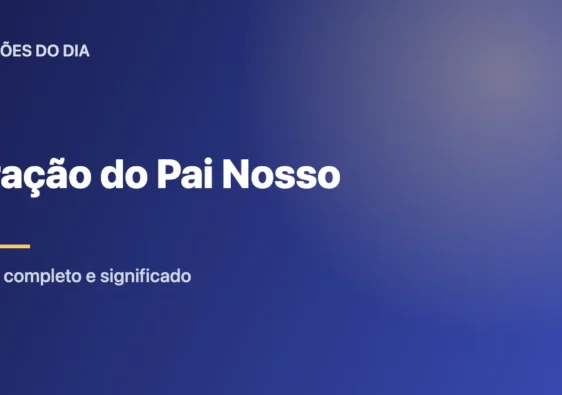 Oração do Pai Nosso: Texto Completo e Significado de Cada Pedido