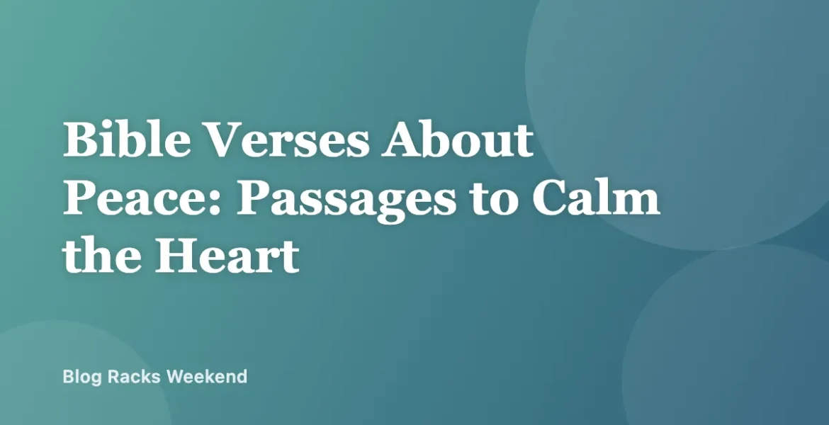 Bible Verses About Peace: Passages to Calm the Heart