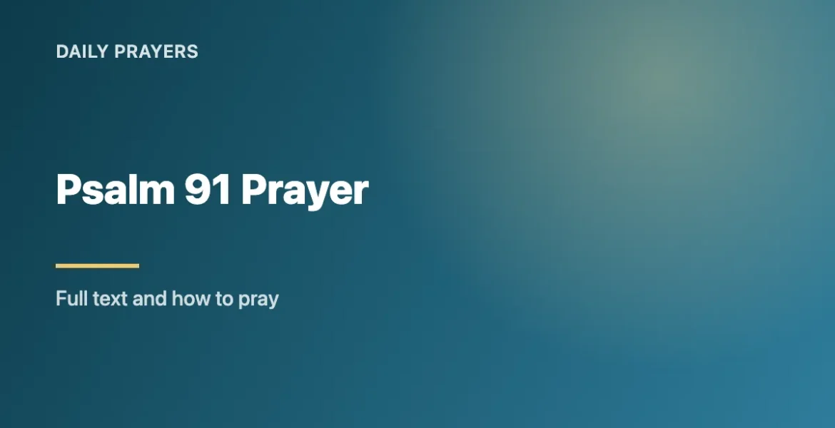 Psalm 91 Prayer: Text, Meaning and How to Pray It