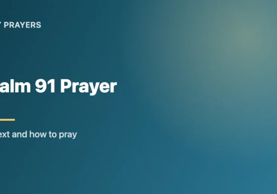 Psalm 91 Prayer: Text, Meaning and How to Pray It