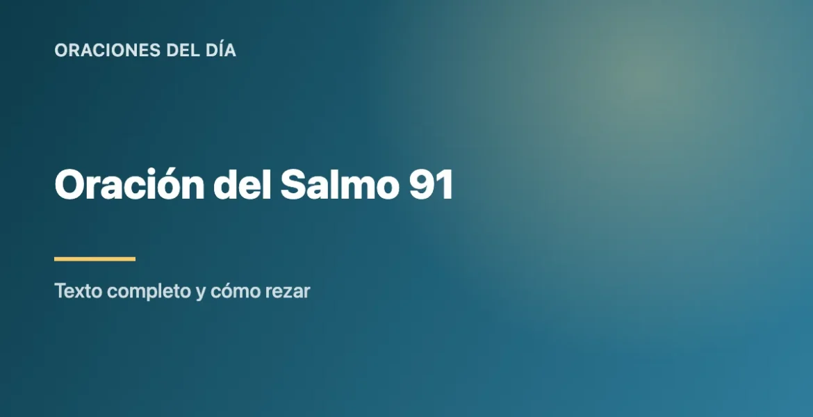 Oración del Salmo 91: Texto, Significado y Cómo Rezar