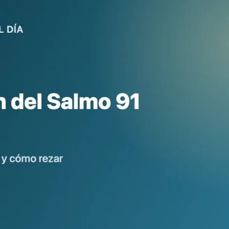 Oración del Salmo 91: Texto, Significado y Cómo Rezar