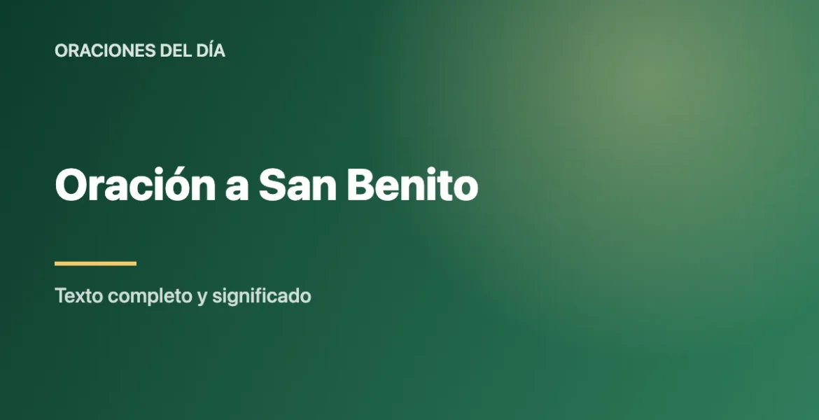 Oración a San Benito: Texto Completo y Significado