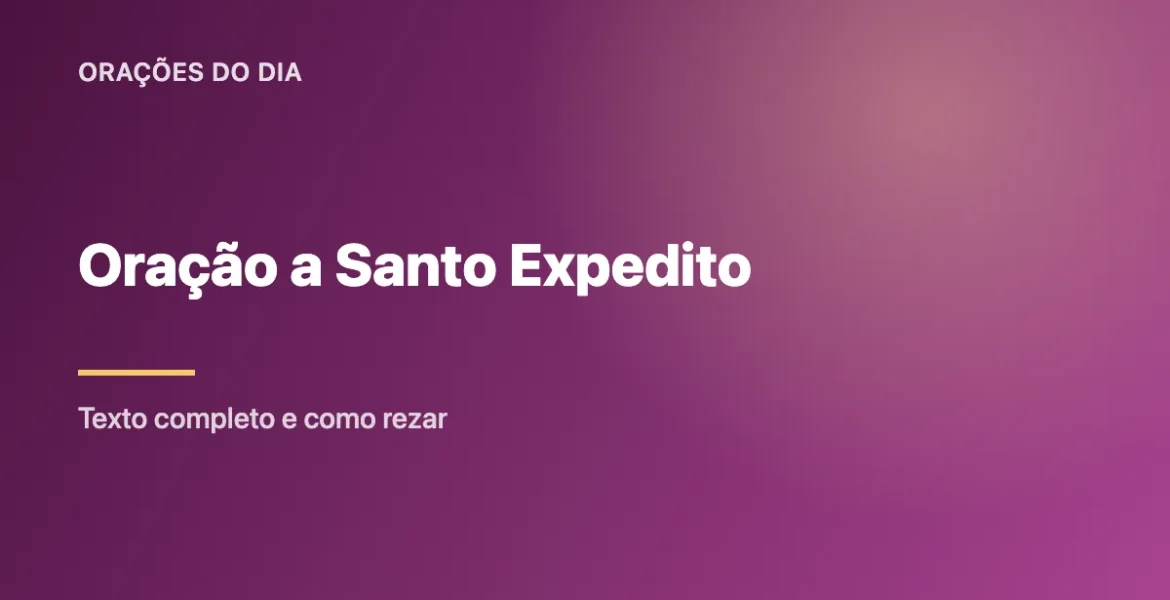 Oração a Santo Expedito: Texto Completo e Como Rezar