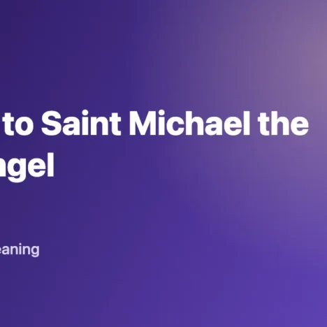 Prayer to Saint Michael the Archangel: Full Text and How to Pray It