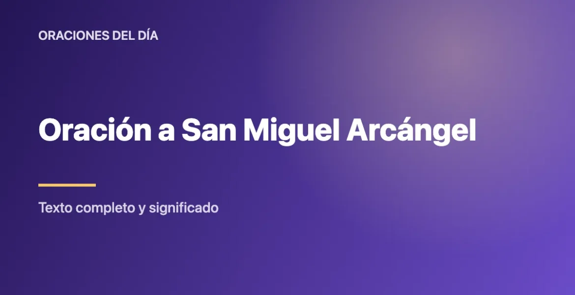 Oración a San Miguel Arcángel: Texto Completo y Cómo Rezar